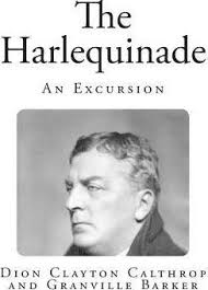 The Harlequinade An Excursion